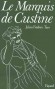  Le Marquis de Custine. Ou les malheurs de l'exactitude -  Astolphe Louis Léonor, marquis de Custine (1790-1857) -  écrivain français - Julien-Frédéric Tarn - Biographie - Julien-Frédéric TARN