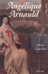 Angélique Arnauld - GASTELLIER Fabian - Libristo