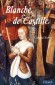  Blanche de Castille   -  (1188-1252) - reine consort de France - nièce du roi Jean sans Terre. - Gérard Sivéry  -  Biographie - Gérard SIVERY