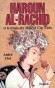 Haroun al-Rachid - 766-809 - Califfe abasside - Personnage légendaire des Mille et une Nuits - André Clot - Biographie, histoire - André CLOT