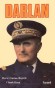 Darlan - Jean Louis Xavier François Darlan (1881-1942) - Amiral et homme politique français. assassiné le 24 décembre 1942 -  Hervé Coutau-Bégarie, Claude Huan  - Biographie