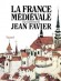 France médiévale (la) - Jean FAVIER