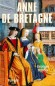 Anne de Bretagne (1477-1514) - Duchesse de Bretagne - Reine de France - Femme de Charles VIII et de Louis XII -  Elle a été la cause du rattachement de la Bretagne à la France. - Georges Minois - Histoire, biographie, souveraines, France, Europe  - Georges MINOIS