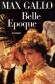 Belle Epoque - Julia et Mathieu, deux destins tragiques - Max Gallo - Roman historique - Max Gallo