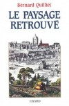 Paysage retrouvé (le) - QUILLIET Bernard - Libristo