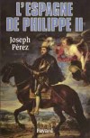 Espagne de Philippe II (l') - PEREZ Joseph - Libristo