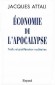  Economie de l'Apocalypse - Trafic et prolifération nucléaires  -  Jacques Attali -  Economie, écologie - Jacques Attali