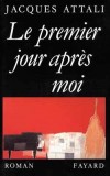 Premier jour après moi (le) - Attali Jacques - Libristo