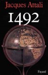 1492 - Cette année-là, trois caravelles rencontrent un continent ; un Borgia est élu pape, .......- Par Jacques Attali - Histoire, Monde - Attali Jacques - Libristo