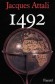 1492 - Cette année-là, trois caravelles rencontrent un continent ; un Borgia est élu pape, .......- Par Jacques Attali - Histoire, Monde - Jacques Attali