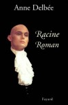 Racine - DELBEE Anne - Libristo