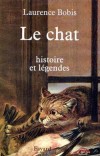Le Chat - histoire et légendes - BOBIS Laurence - Libristo