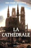 La Cathédrale - Par Alain Erlande-Brandenburg - Histoire, arts, architecture - ERLANDE-BRANDENBURG Alain - Libristo