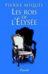 Rois de l'Elysée (les) - MIQUEL Pierre - Libristo
