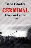  "Germinal" - L'aventure d'un film  -  Pierre Assouline  -  Cinéma - Assouline Pierre - Libristo