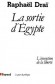 La sortie d'Egypte - L'invention de la liberté - Il y a près de trente-cinq siècles, les Bnei Israël, sous la conduite de Moïse, sortaient d'Egypte. - Raphaël Draï - Histoire, humanité - Raphael DRAI