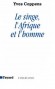 Singe, l'Afrique et l'homme (le)