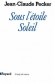  Sous l'étoile soleil  -   Jean-Claude Pecker  -  Astronomie