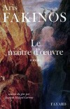  Le maître d'oeuvre  -   Aris Fakinos  -   Roman historique - FAKINOS Aris - Libristo