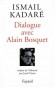 Dialogue avec Alain Bosquet - Ismaïl KADARE