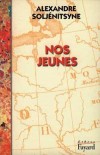 Nos jeunes - Portrait de la jeunesse russe des années soviétiques - Alexandre Isaievitch Soljénitsyne - Roman historique - SOLJENITSYNE Alexandre Isaievitch - Libristo