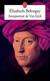 Autoportrait de Van Eyck - Elisabeth Bélorgey -  Biographie, art, peintre - BELORGEY Elisabeth - Libristo