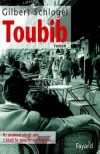 Toubib - Fuyant un père despotique, Florent, jeune chirurgien interne des hôpitaux de Paris, choisit de faire son service militaire en Algérie au plus fort des combats de 1957.- Gilbert Schlogel - Roman - SCHLOGEL Gilbert - Libristo