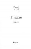 Théâtre 1993-1999 - LAINE Pascal - Libristo