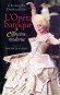 L'opéra baroque et la scène moderne - 1600-2000 : quatre siècles d'opéra. La mise en scène, elle, n'existe que depuis une centaine d'années.- Philippe Beaussant, Christophe Deshoulières - Art, Opéra