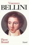 Vincenzo Bellini - Vincenzo Salvatore Carmelo Francesco Bellini (1801-1835) - compositeur italien de musique dite romantique - Nombreux opéras parmi les plus joués du répertoire lyrique -Pierre Brunel - Biographie  - BRUNEL Pierre - Libristo