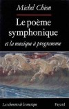 Le poème symphonique et la musique à programme - Ce livre tente de réconcilier musique pure et musique à programme, - Michel Chion - Musique - CHION Michel - Libristo