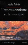 L'expressionnisme et la musique - L'expressionnisme se distingue plus particulièrement par sa violence émotionnelle et son inspiration visionnaire.- Par Alain Poirier - Arts, photographies, musique - POIRIER Alain - Libristo
