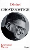 Dimitri Chostakovitch - 1906-1975 - Compositeur soviétique - Krzysztof Meyer - Biographie, compositeurs  - MEYER Krzysztof - Libristo