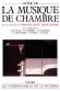 Guide de la musique de chambre - Sous la direction de François-René Tranchefort - François-René TRANCHEFORT