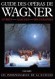 Guide des Opéras de Wagner - Livrets - Analyses - Discographies - Michel Pazdro, - Musique