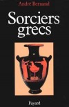 Sorciers grecs - BERNAND André - Libristo