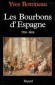 Bourbons d'Espagne (les) - Yves BOTTINEAU