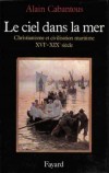 Ciel dans la mer (le) - CABANTOUS Alain - Libristo