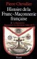 Histoire de la Franc-Maçonnerie française -  T2 - Napoléon fit de l'ordre un instrument du pouvoir - Pierre Chevallier - Histoire, Franc-Maçonnerie française