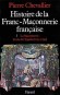 Histoire de la Franc-Maçonnerie française T1- La maçonnerie, école de l'égalité - 1725-1789 - Par Pierre Chevallier - Sciences humaines, religions