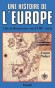 Une histoire de l'Europe - T1 - De la Renaissance au XVIIIème siècle - L'émergence de l'Europe, du XIVe siècle à 1715 - Par Eugen Weber - Histoire, Europe. - Eugen WEBER