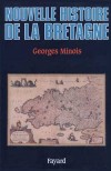 Nouvelle Histoire de la Bretagne - 	L'identité bretonne existe-t-elle encore en cette fin de XXe siècle? - Georges Minois - Histoire, Bretagne, France - MINOIS Georges - Libristo