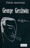  George Gershwin  -   né Jacob Gershowitz (1898-1937) -  Compositeur américain de musique - Denis Jeambar  -  Biographie - JEAMBAR Denis - Libristo
