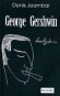  George Gershwin  -   né Jacob Gershowitz (1898-1937) -  Compositeur américain de musique - Denis Jeambar  -  Biographie