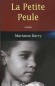 La Petite Peule - Naître femme au Sénégal n'est peut-être pas une bénédiction du Ciel. Mariama Barry en sait quelque chose.  -  Mariama Barry -  Biographie, histoire, Sénégal, Afrique de l'Ouest - Mariama BARRY