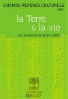 Grands repères culturels pour la Terre et la vie - enrichir et d'actualiser sa culture dans les domaines biologiques et géologiques. - Pierre Desplanques, Robert Larue - Histoire, biologie, géologie - DESPLANQUES Pierre, LARUE Robert - Libristo