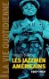 La vie quotidienne des jazzmen - 1917-1950 - Dans la rue, en fanfare, tambours battants, le jazz naît aux Etats-Unis au tout début du siècle. - François Billard - Arts, musiques