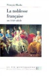 La noblesse française au XVIIIe siècle  - Bluche-F. - Histoire - Bluche François - Libristo