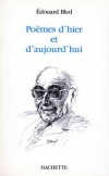 Poèmes d'hier et d'aujourd'hui - Vers mes dix ans, je découvris le dictionnaire de rimes de mon grand-père. - Édouard Bled - Poésie - BLED Edouard - Libristo
