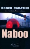 Naboo - Nathanaël Buenaventura.L'homme le plus puissant mais aussi le plus haï de New York - L'ascension extraordinaire de "Naboo" dans le milieu de la mafia. - Roger Caratini - biographie - Caratini Roger - Libristo